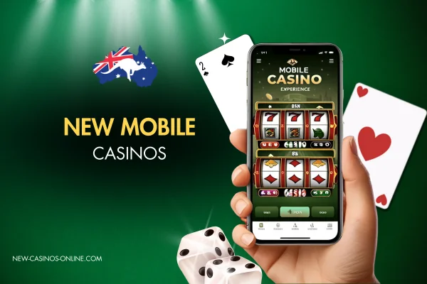Promotional image for new mobile casinos, featuring a hand holding a smartphone displaying a slot machine game. The background is dark green with spotlight effects. Playing cards, dice, and an Australian flag with a map icon are also present. The text reads: 'NEW MOBILE CASINOS'. Website URL 'NEW-CASINOS-ONLINE.COM' is displayed at the bottom.