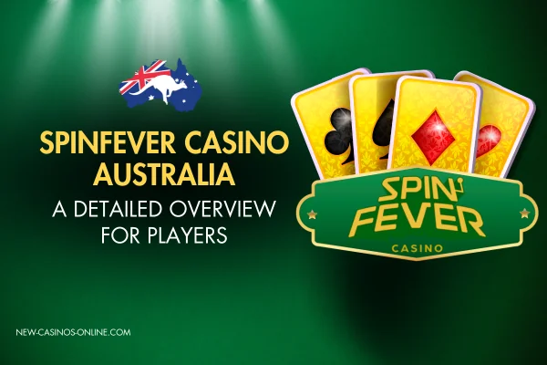 Overview of Spinfever Casino Australia, highlighting features and offerings for players in a detailed format. Text: SpinFever casino Australia: A Detailed Overview for Players